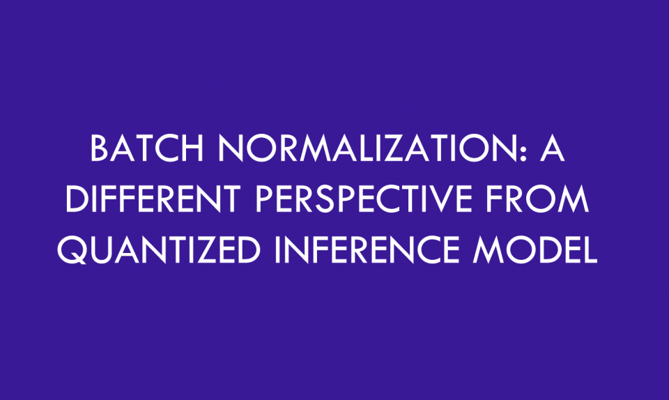 Batch Normalization: A different perspective from Quantized Inference Model