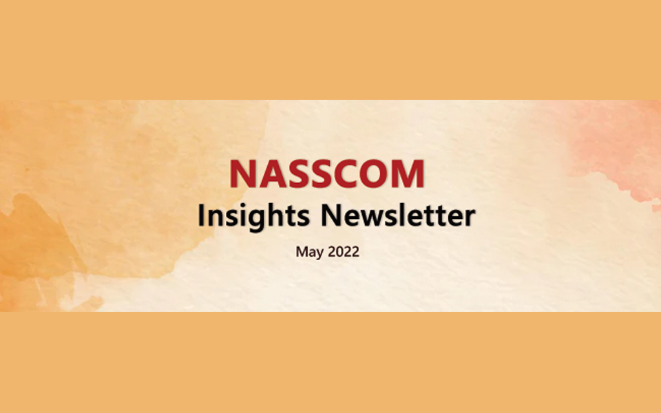 NASSCOM Insights Newsletter-May 2022