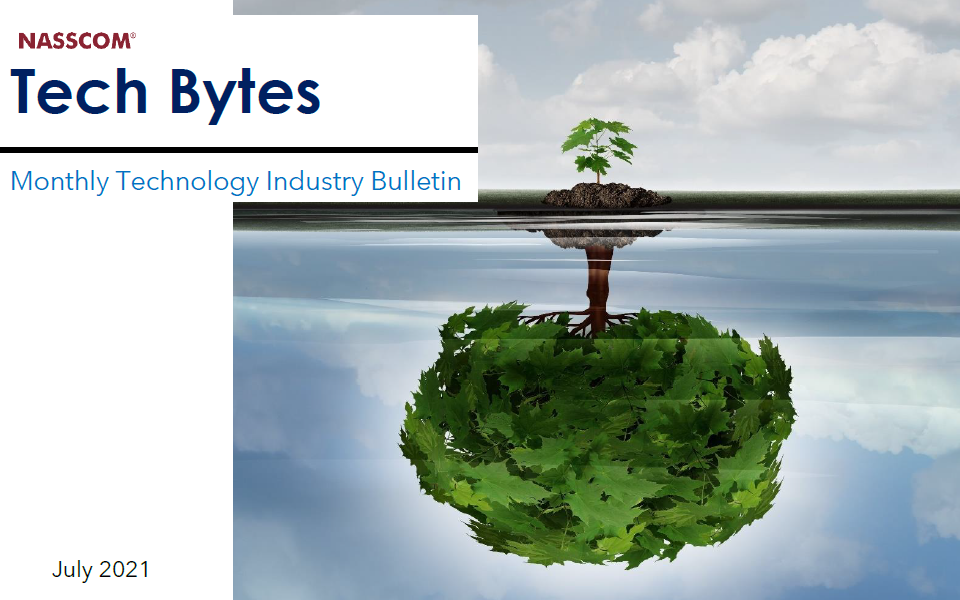 TECH BYTES – Monthly Tech Industry Bulletin – July2021