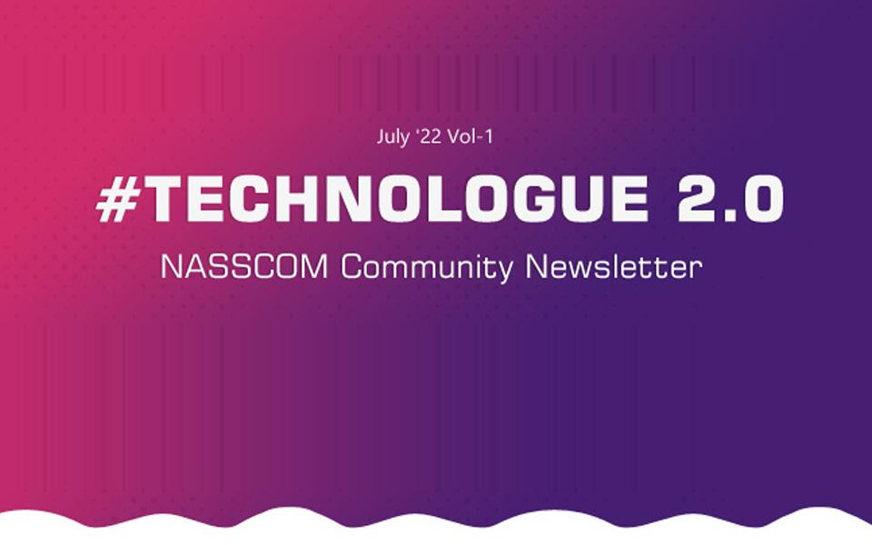 NASSCOM TECHNOLOGUE 2.0-July 2022 Vol-1