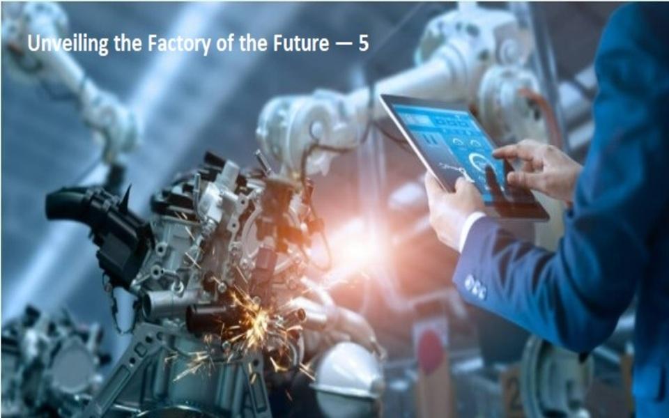 Unveiling the Factory of the Future — 5 Trends to Watch Out for Industry 4.0