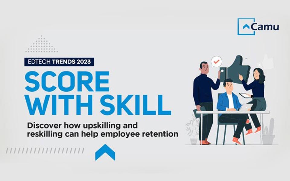 Reskilling and Upskilling of Employees Is Essential To Retention