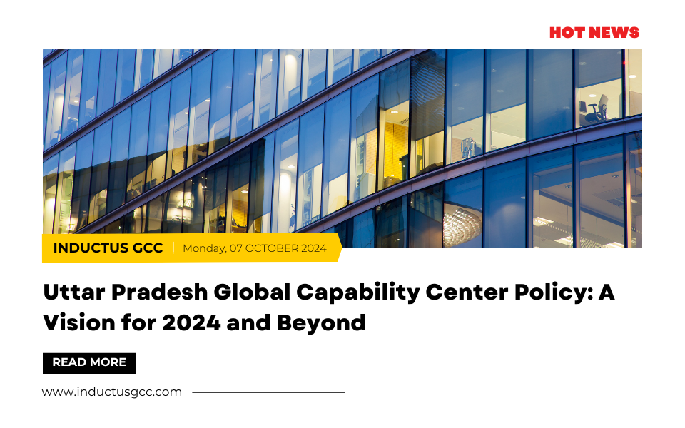 Uttar Pradesh Global Capability Center Policy: A Vision for 2024 and Beyond