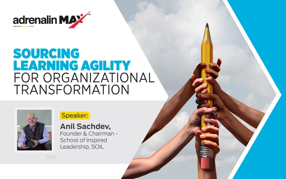 Sourcing Learning Agility for Organizational Transformation