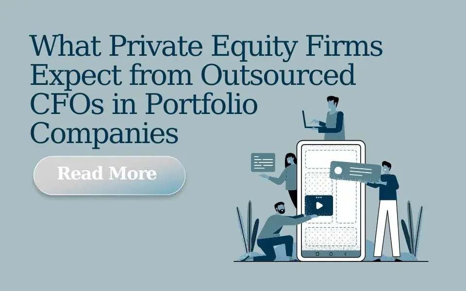 What Private Equity Firms Expect from Outsourced CFOs in Portfolio Companies