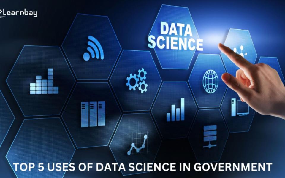 Top 5 Uses Of Data Science In Government and Public Sector