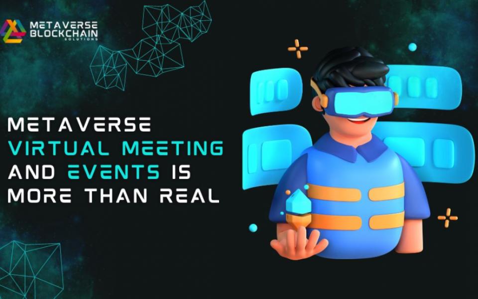 Metaverse virtual Meeting and Events is More than Real