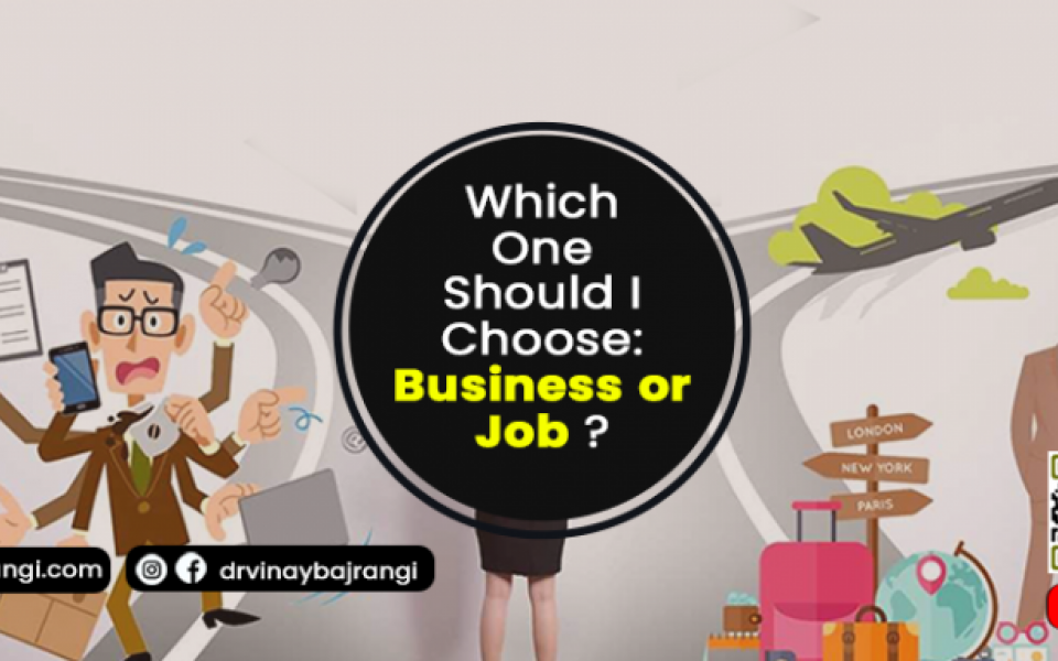 Which One Should I Choose: Business or Job?