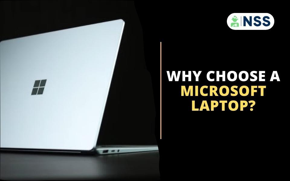 Why Choose A Microsoft Laptop?