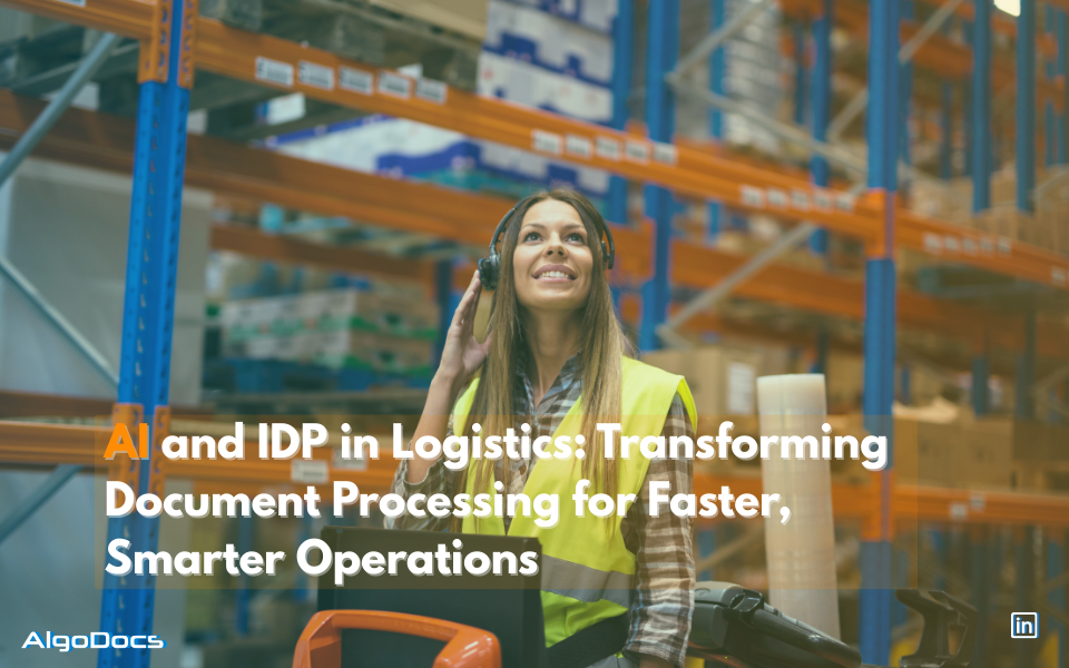 AI and IDP in Logistics: Transforming Document Processing for Faster, Smarter Operations