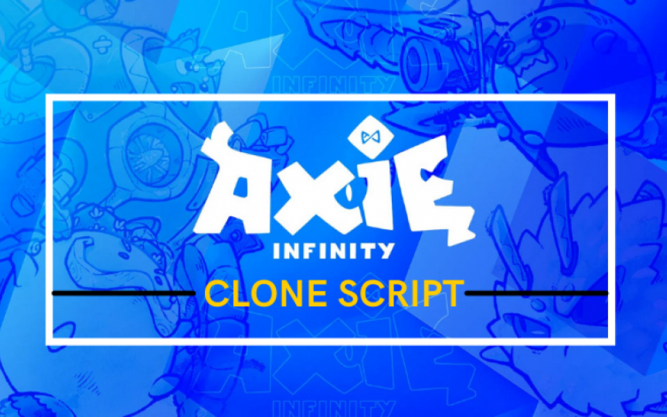 Axie Infinity Clone Script - To Create NFT Gaming Platform like Axie