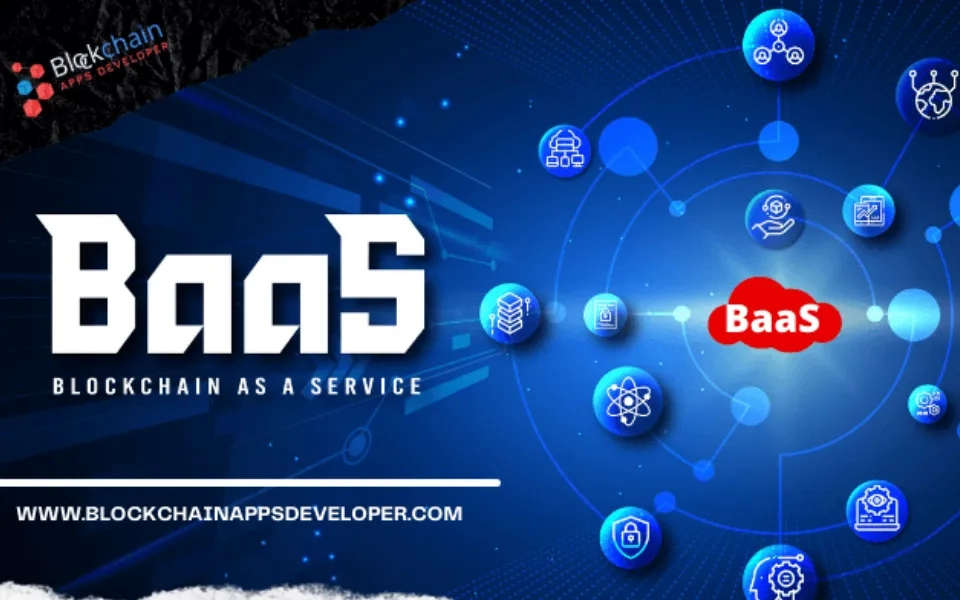 Blockchain As A Service (Baas) Provider - BlockchainAppsDeveloper