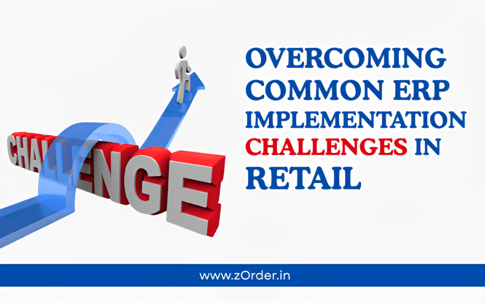 Overcoming Common ERP Implementation Challenges in Retail