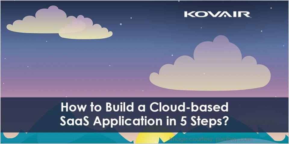 Building a Cloud-based SaaS Application in 5 Steps
