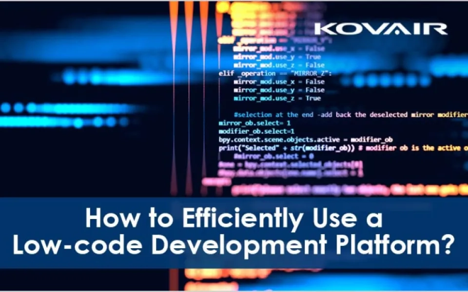 How to Efficiently Use a Low-code Development Platform?