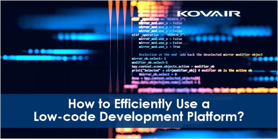 How to Efficiently Use a Low-code Development Platform?