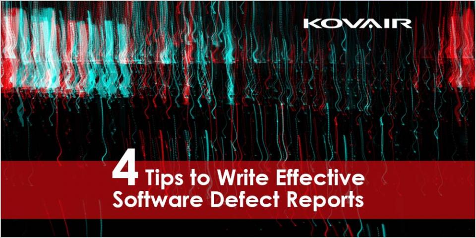 Tips to Write Effective Software Defect Reports