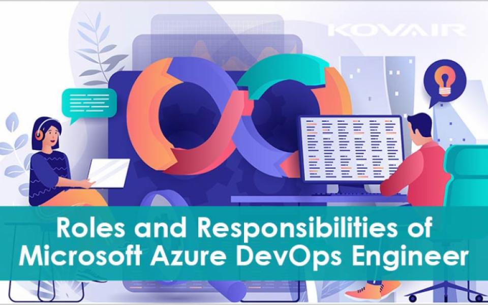 What are the Roles and Responsibilities of Microsoft Azure DevOps Engineers?