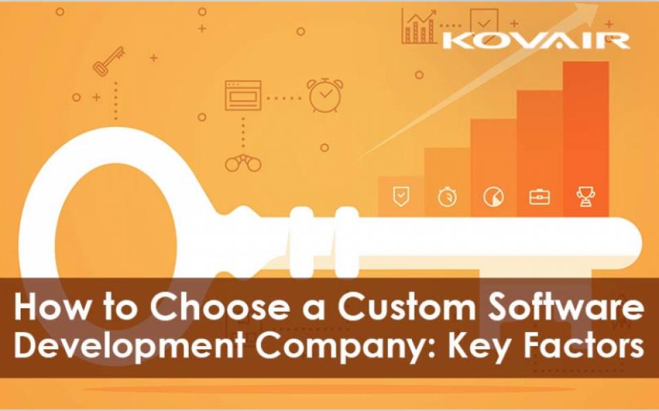 Choosing a Custom Software Development Company: Key Factors