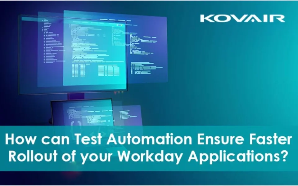 Test Automation can Ensure Faster Rollout of your Workday Applications