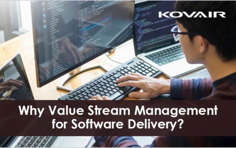 Why Value Stream Management is Necessary for Software Delivery?