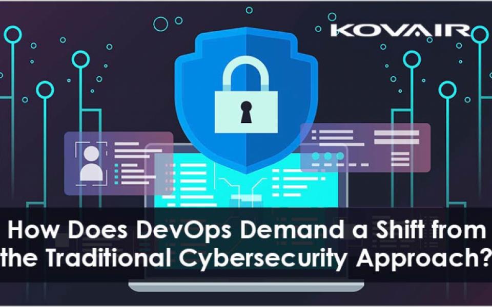 How Does DevOps Demand a Shift from the Traditional Cybersecurity Approach?