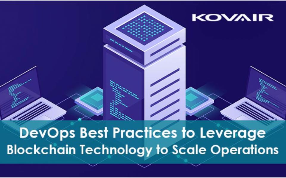 Best Practices of DevOps to Leverage Blockchain Technology to Scale Operations