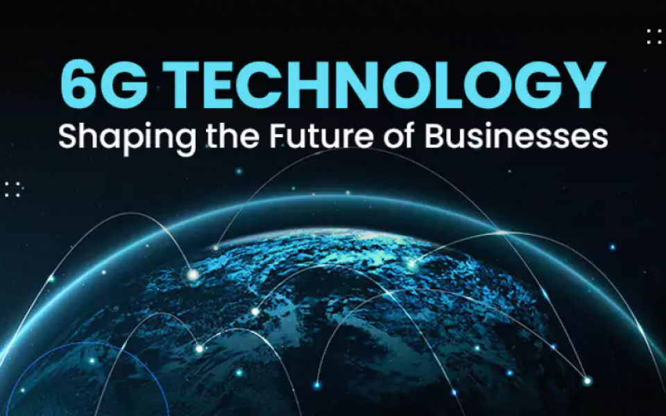 6G Technology Shaping The Future Of Businesses