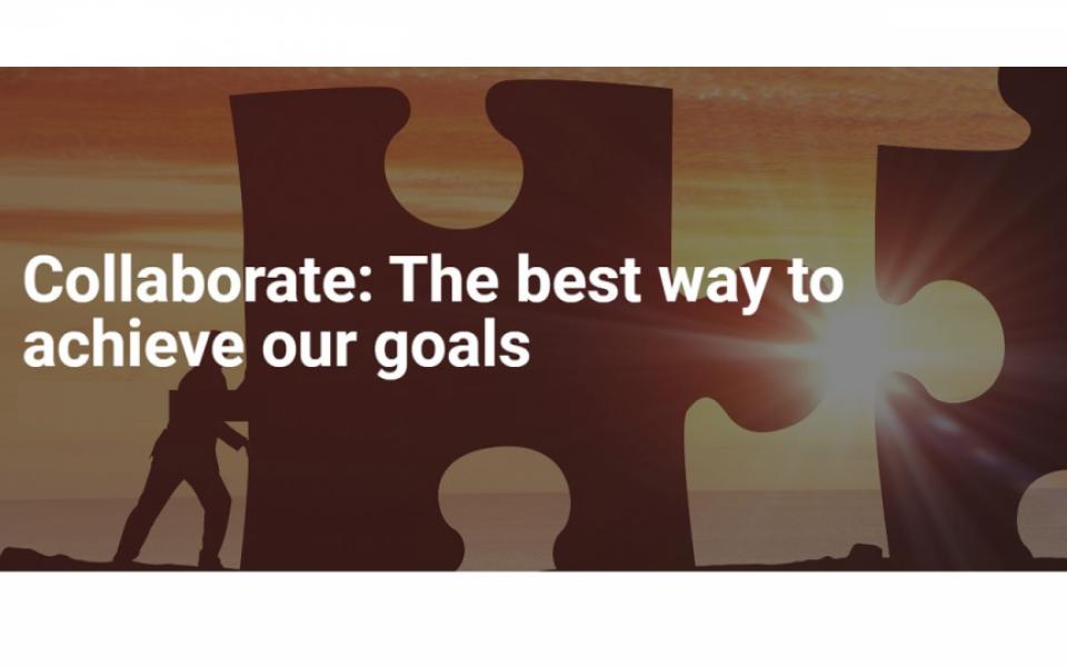 Collaborate: The best way to achieve our goals