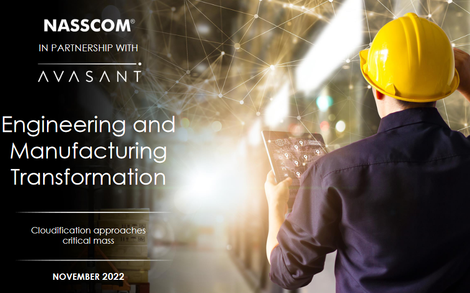 NASSCOM-Avasant Engineering and Manufacturing Transformation