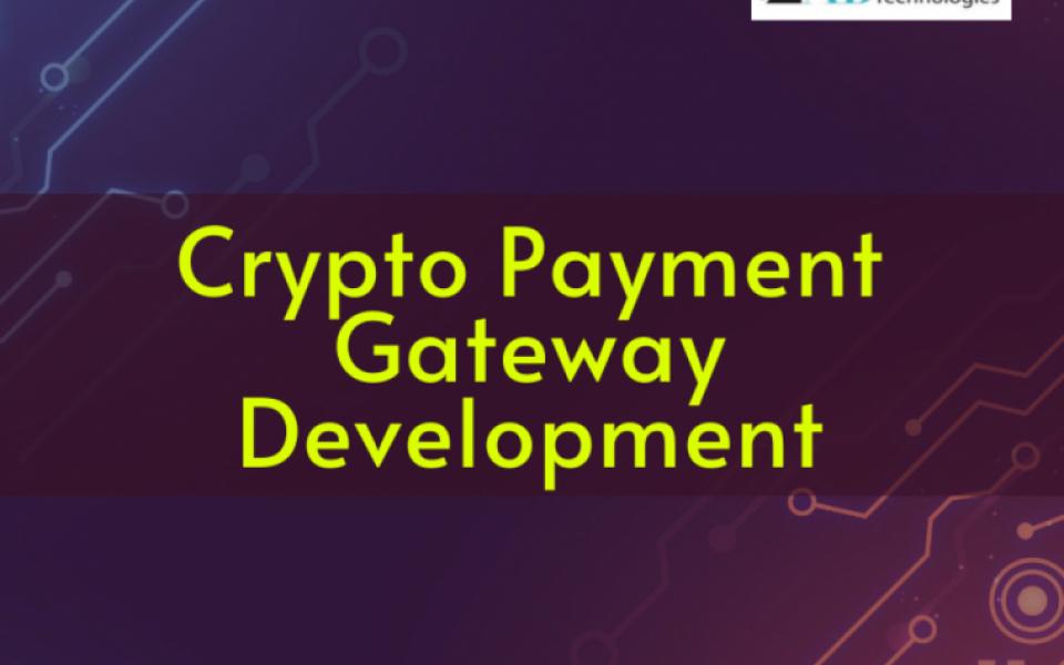 Benefits of using Cryptocurrency Payment Gateway in business