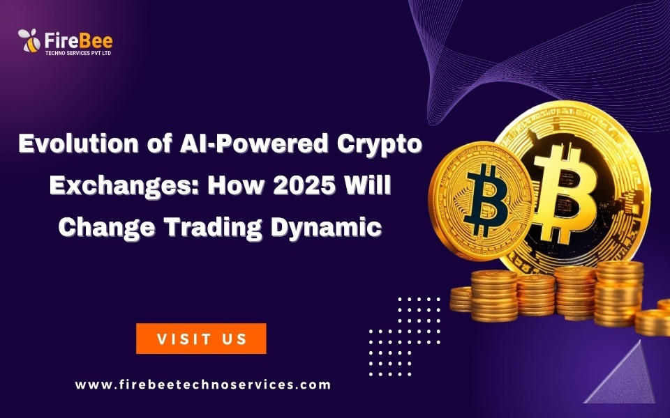 Evolution of AI-Powered Crypto Exchanges: How 2025 Will Change Trading Dynamic