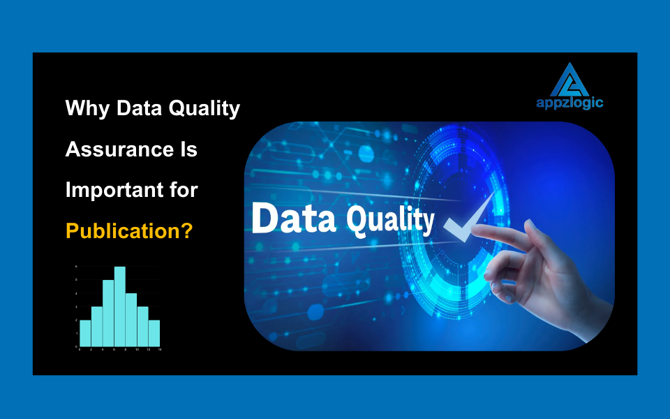 Why Data Quality Assurance Is Important for Publication