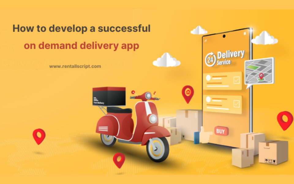 How to develop a successful on-demand delivery app