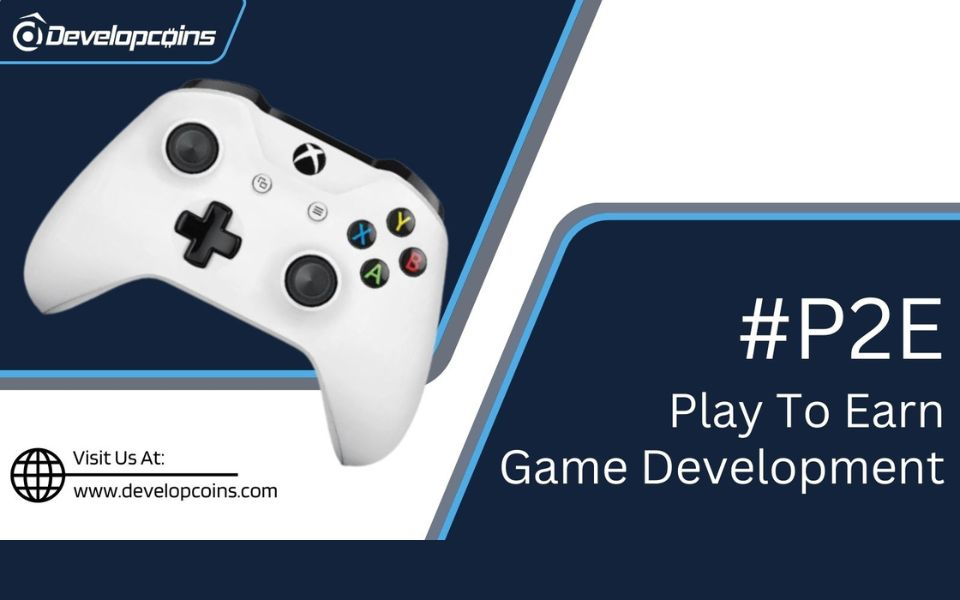 Play-to-Earn Games: What You Must Know Before Launching