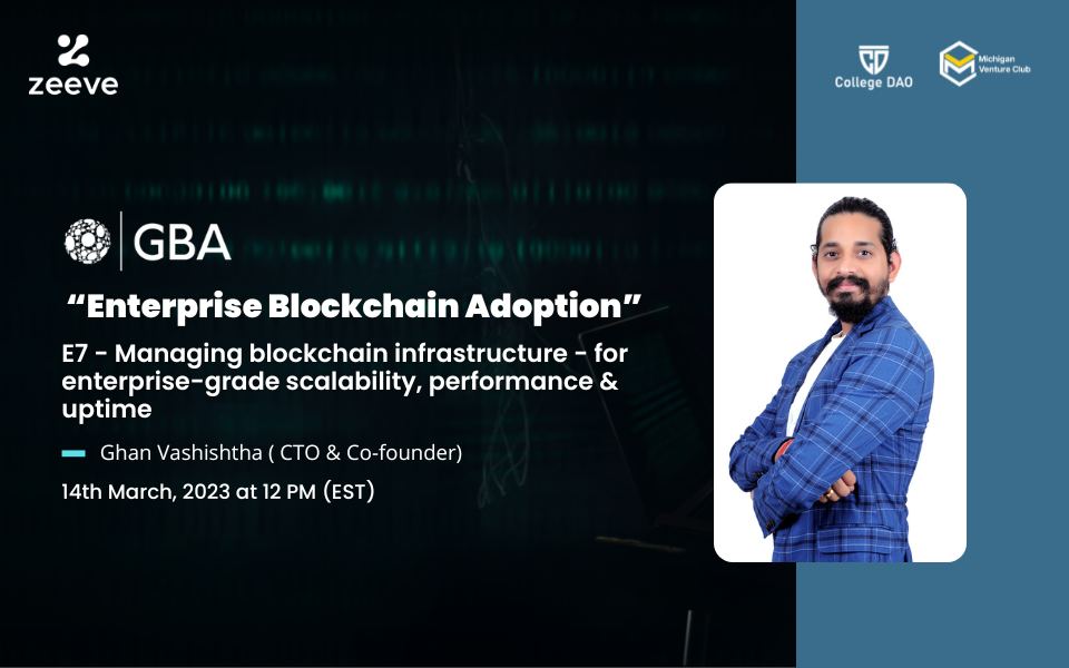 "Enterprise blockchain adoption from start to end. Episode 7 - Managing blockchain infrastructure for enterprise-grade scalability, performance & uptime "