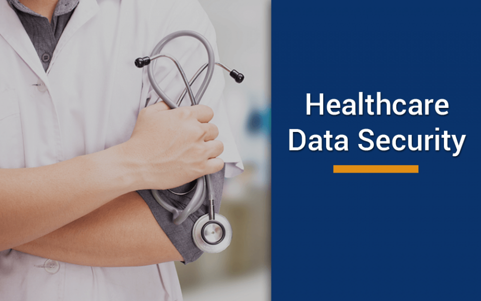 Why data security is the biggest concern of healthcare and how to fix it?