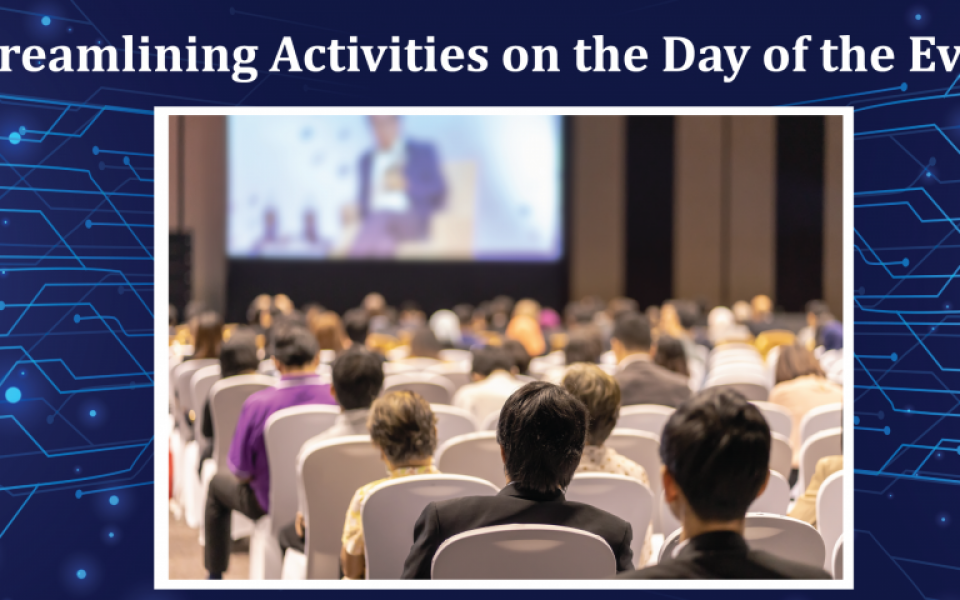 Hybrid Events- Streamlining Activities on the Day of the Event