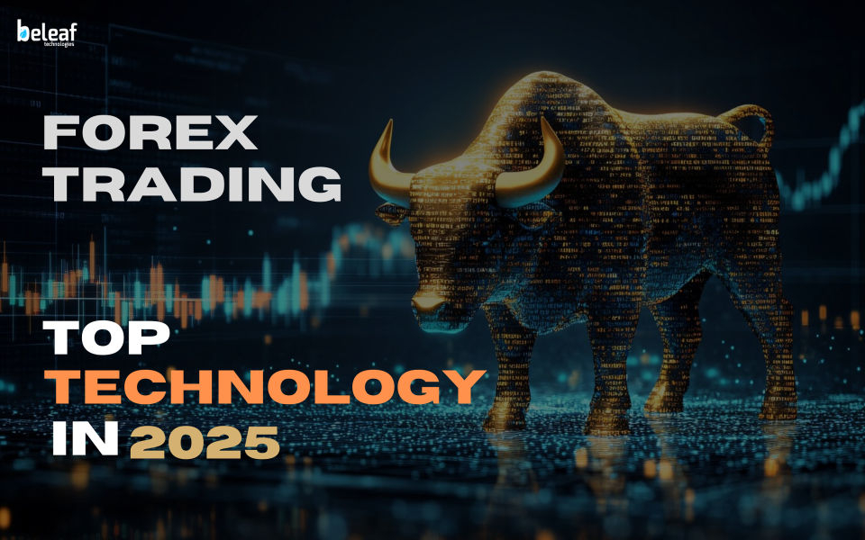 Top Technologies powered Modern Forex Trading Platforms in 2025