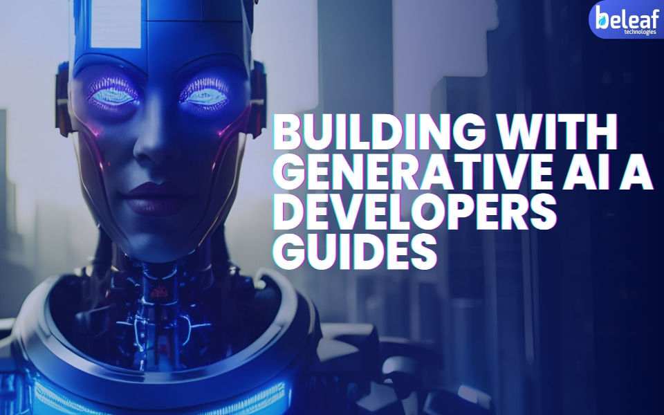 Building with Generative Ai a developers Guides