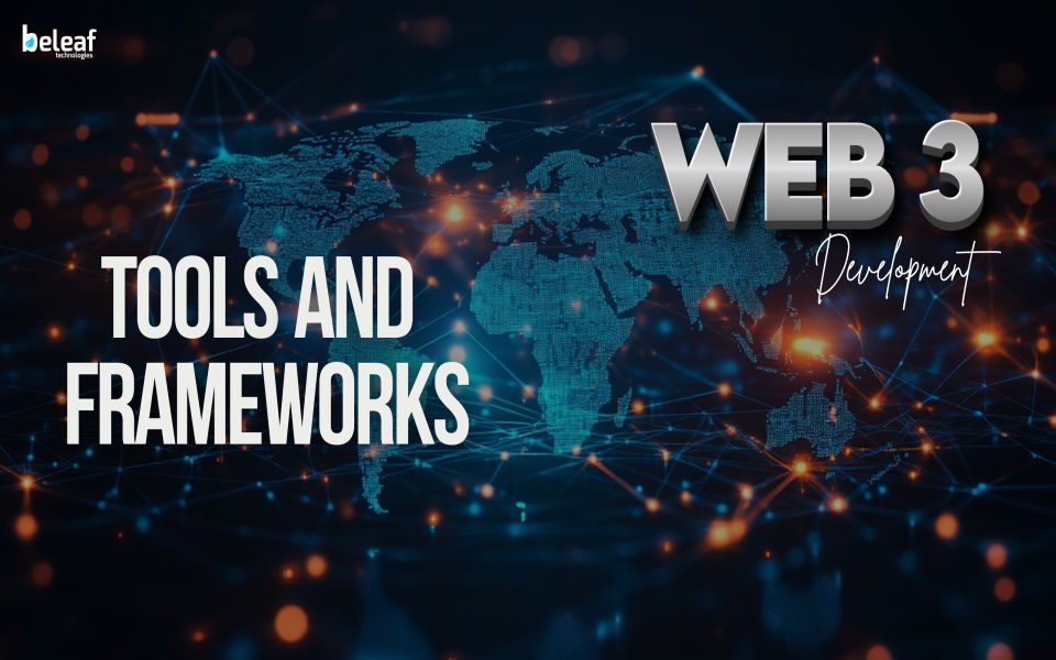 Web3 Development Tools & Frameworks You Should Know in 2025