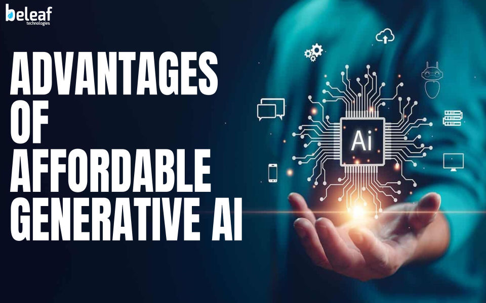 Advantages of Affordable Generative AI