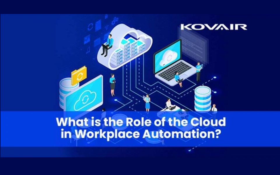 Role of the Cloud in Workplace Automation