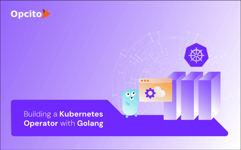 A step-by-step guide to writing a Kubernetes Operator in Golang