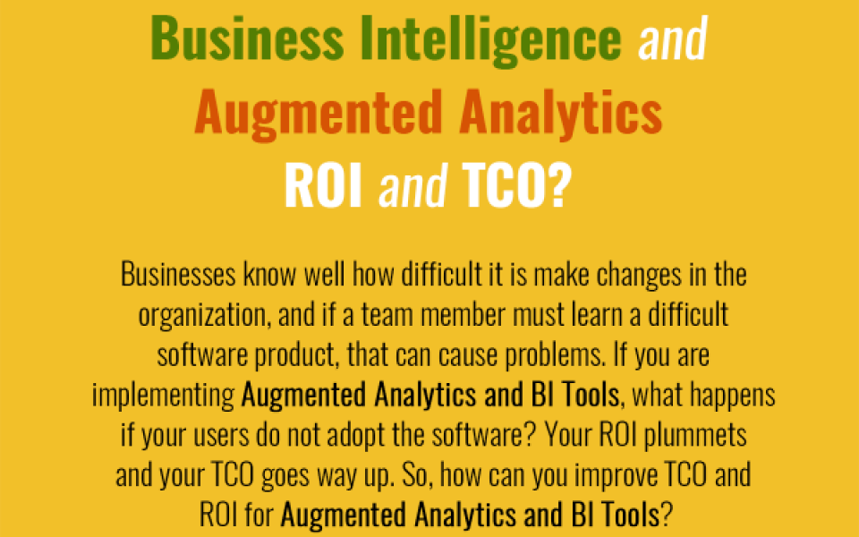 How Can I Improve Business Intelligence and Augmented Analytics ROI and TCO?