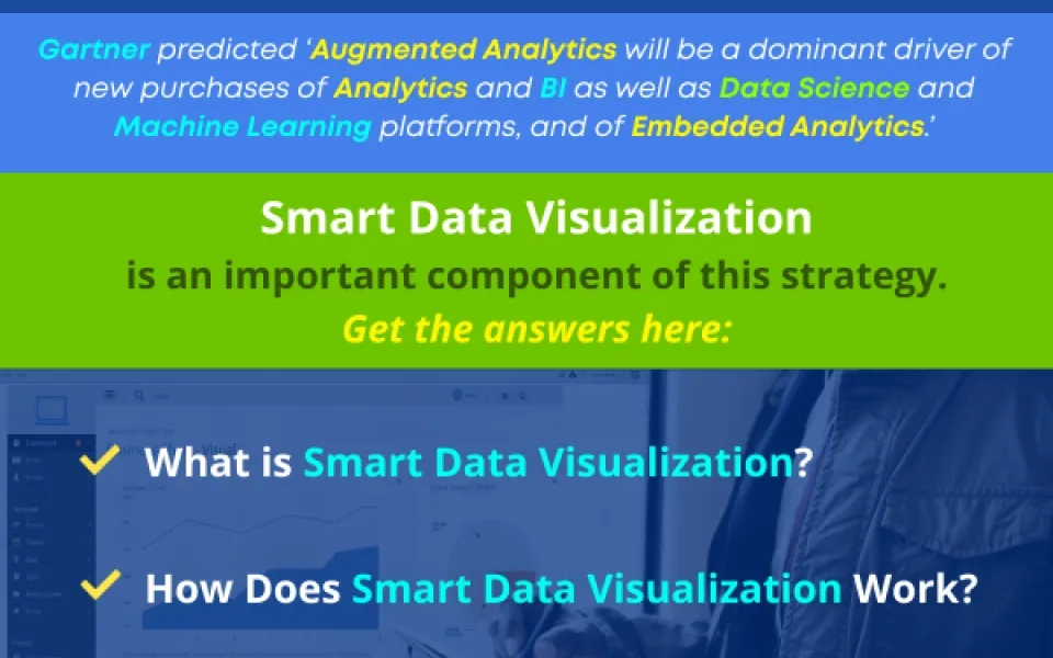 The What, Why and Benefits of Smart Data Visualization for Business Users