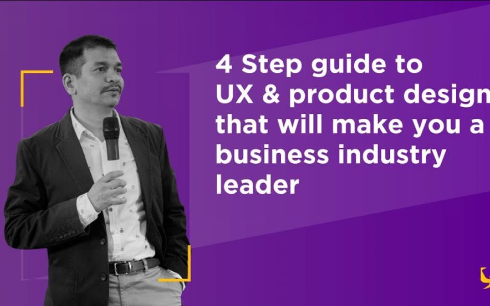 4 Step UX & Product Design Guide That Will Make Your Business Industry Leader