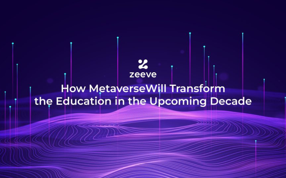 How Metaverse Will Transform the Education in the Upcoming Decade