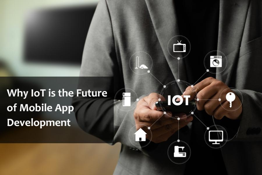 Why IoT is the future of mobile app development