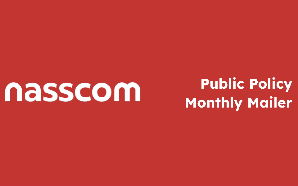 Nasscom Public Policy Highlights | Volume 7, Issue 5 | May 2025